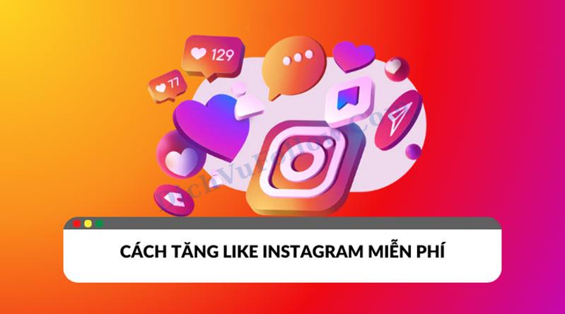 Tăng Like Instagram Tự Nhiên Miễn Phí