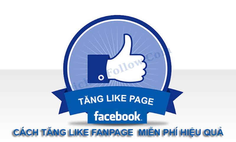 Các cách tăng like fanpage miễn phí hiệu quả