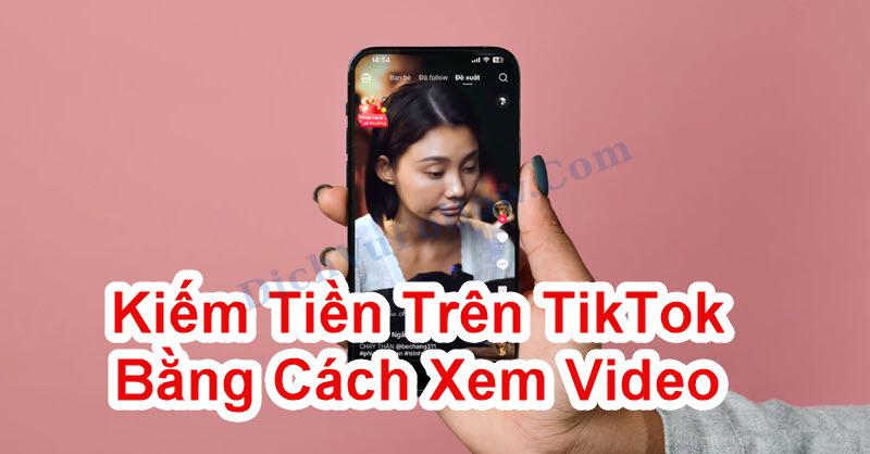 Tìm hiểu cách kiếm tiền bằng cách xem video trên TikTok
