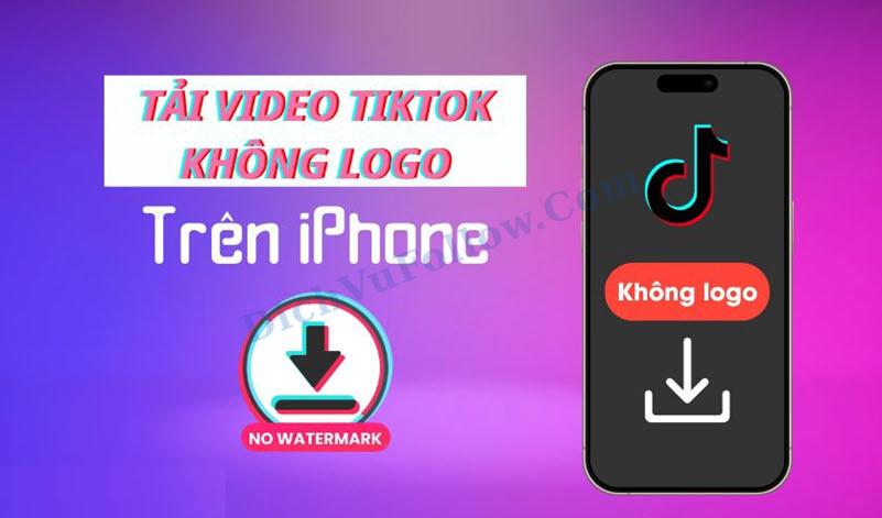 Tìm hiểu cách tải video tiktok không logo trên Iphone