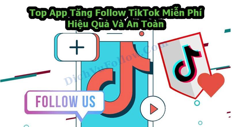 App tăng follow TikTok đáng tin cậy nhất năm 2025