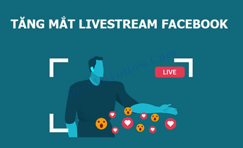 Lợi ích khi tăng mắt livestream facebook