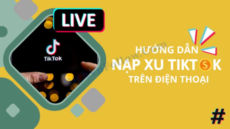 Tim hiểu các cách nạp xu Tiktok trên điện thoại