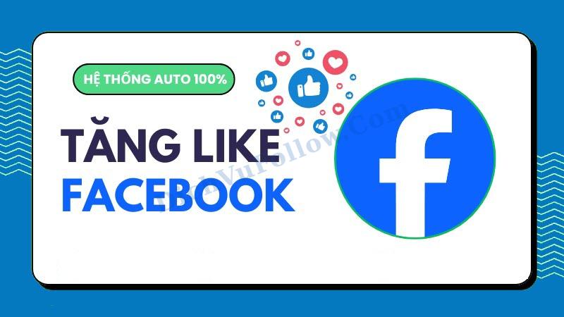 Cách Tăng Like Bài Viết Facebook Hiệu Quả