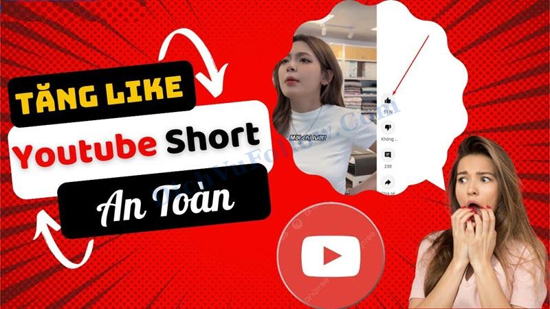 Tìm hiểu cách tăng like short Youtube An Toàn, Nhanh Chóng