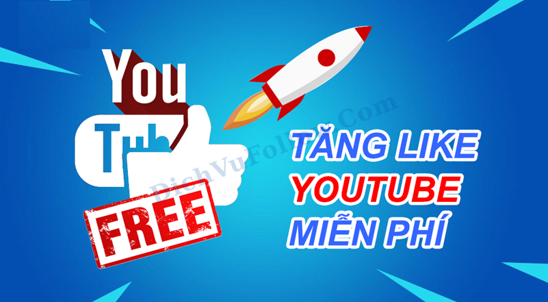 Tăng Like miễn phí cho video Youtube