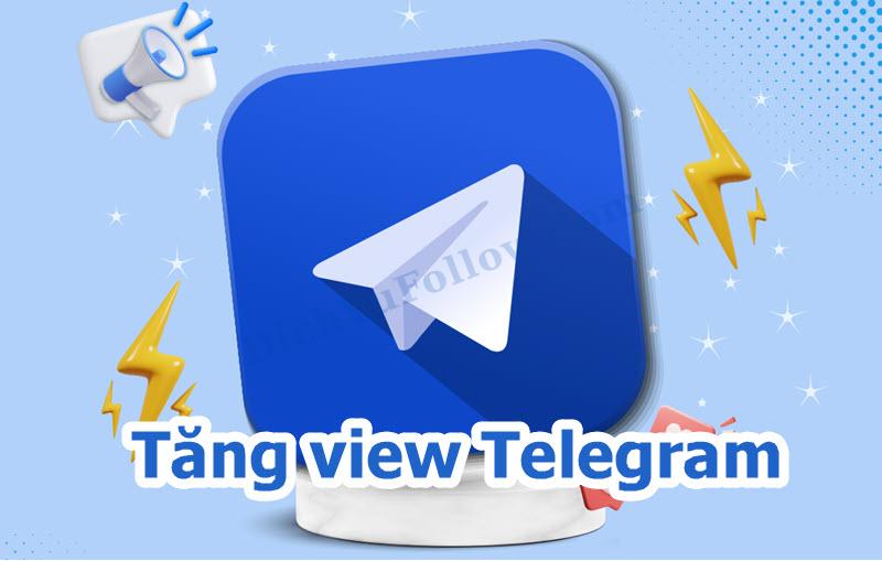 Tìm hiểu cách tăng view Telegram Nhanh Chóng - Hiệu Quả