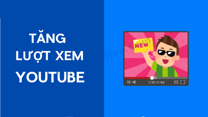 Tìm hiểu cách tăng lượt xem video Youtube hiệu quả