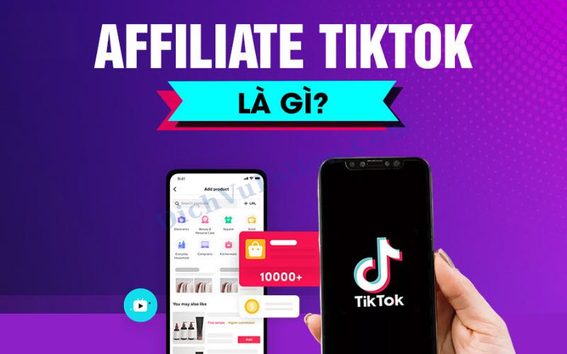 TikTok Affiliate Là Gì?