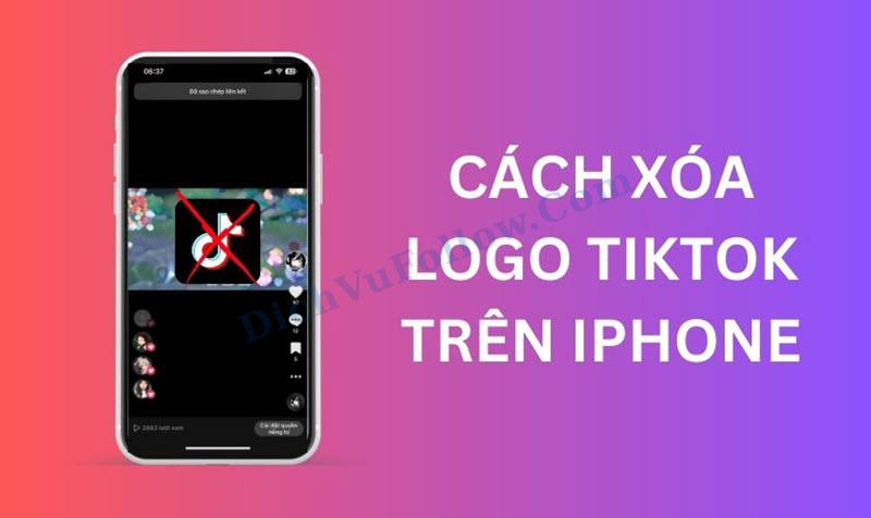 Tìm hiểu cách xóa logo tiktok đơn giản