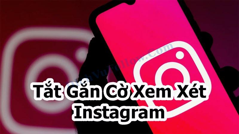 Hướng dẫn chi tiết cách tắt gắn cờ để xem xét người theo dõi Instagram