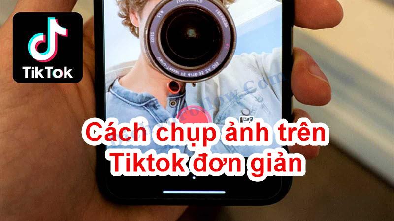 Tại Sao Nên Chụp Ảnh Trên TikTok?