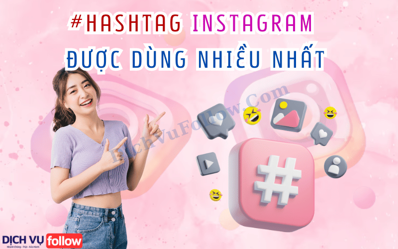 Top hashtag Instagram nhiều người dùng nhất hiện nay