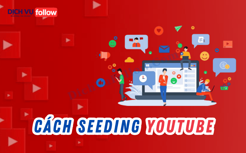 Cách seeding video YouTube hiệu quả