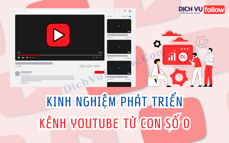 Kinh nghiệm phát triển kênh YouTube từ con số 0 lên nghìn sub
